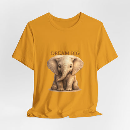 Dream Big Elephant T-Shirt — Cute Baby Elephant Graphic Tee