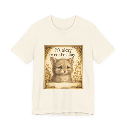 It's Okay To Not Be Okay Kitten Mental Health T-Shirt