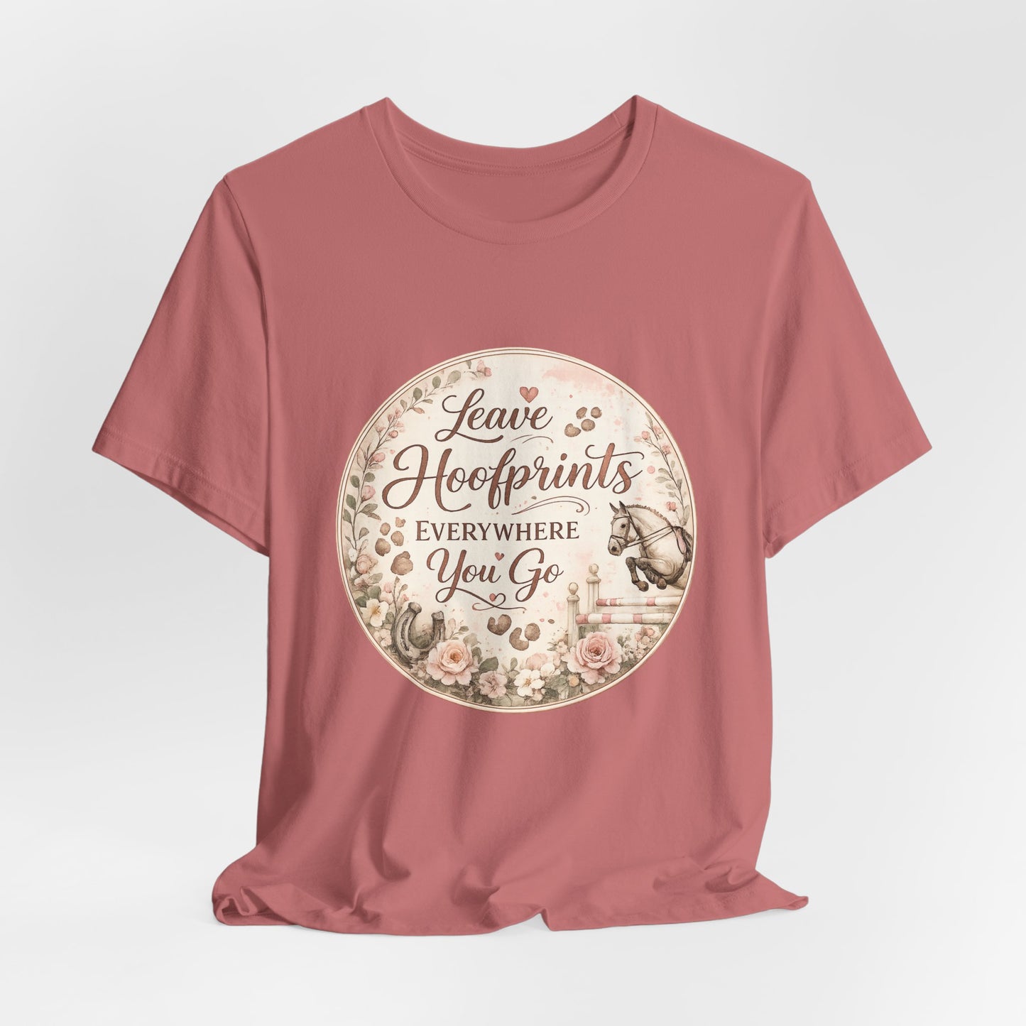 Leave Hoofprints Everywhere You Go T-Shirt