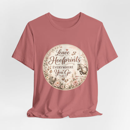 Leave Hoofprints Everywhere You Go T-Shirt
