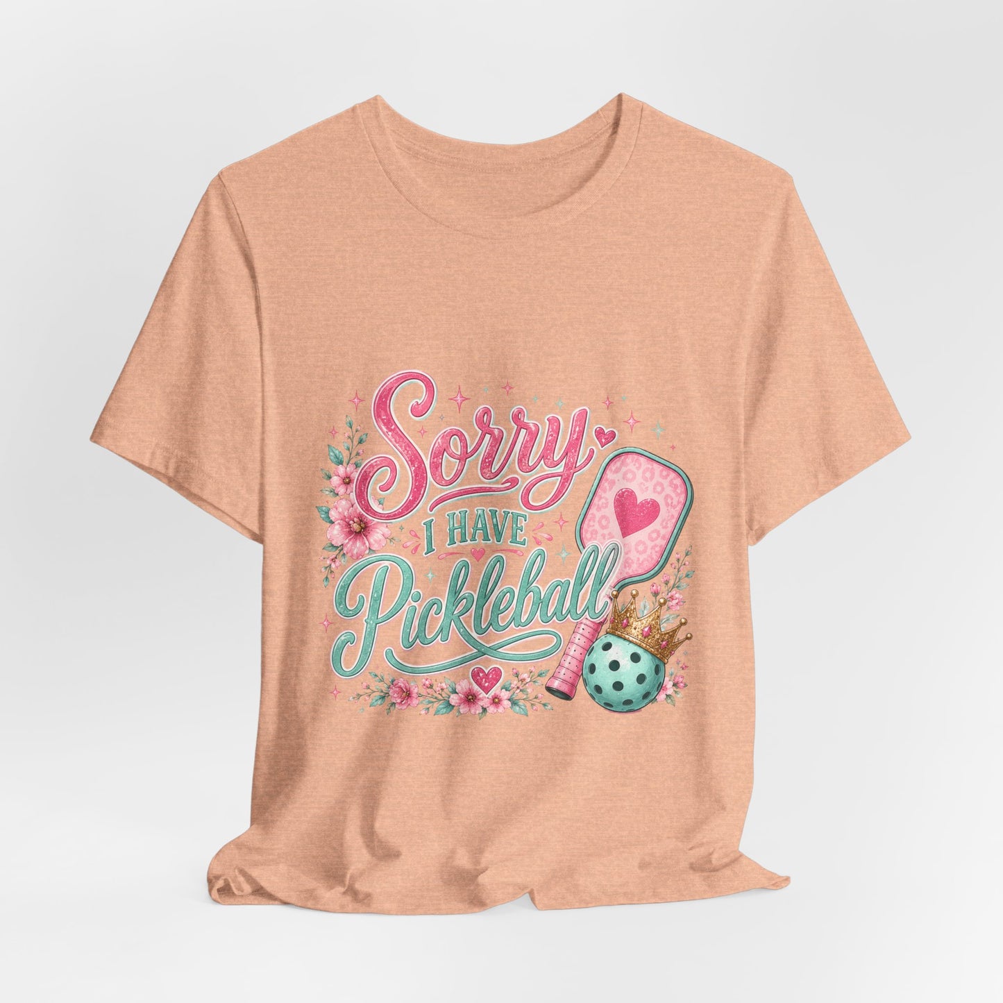 Sorry I Have Pickleball Tee — Cute Floral Pickleball T‑Shirt for Players