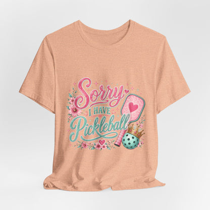 Sorry I Have Pickleball Tee — Cute Floral Pickleball T‑Shirt for Players