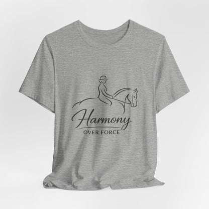 Harmony Over Force T-Shirt — Equestrian Riding