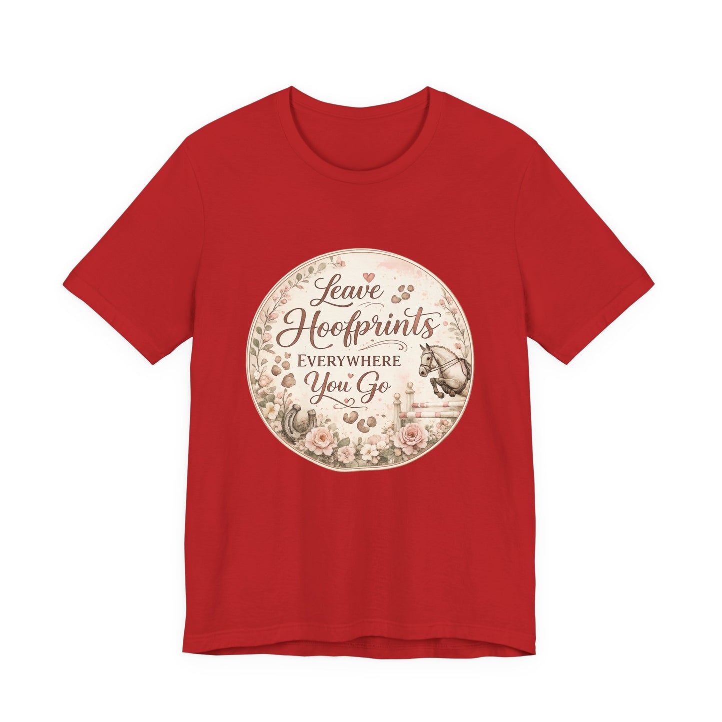 Leave Hoofprints Everywhere You Go T-Shirt