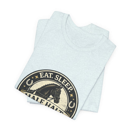 Eat Sleep Half Halt Repeat T-Shirt — Equestrian Horse Riding Tee