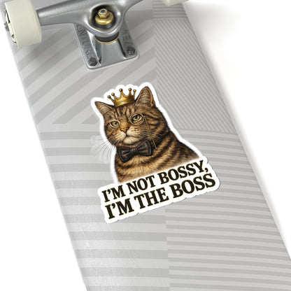 I'm Not Bossy, I'm The Boss CatFunny Sticker