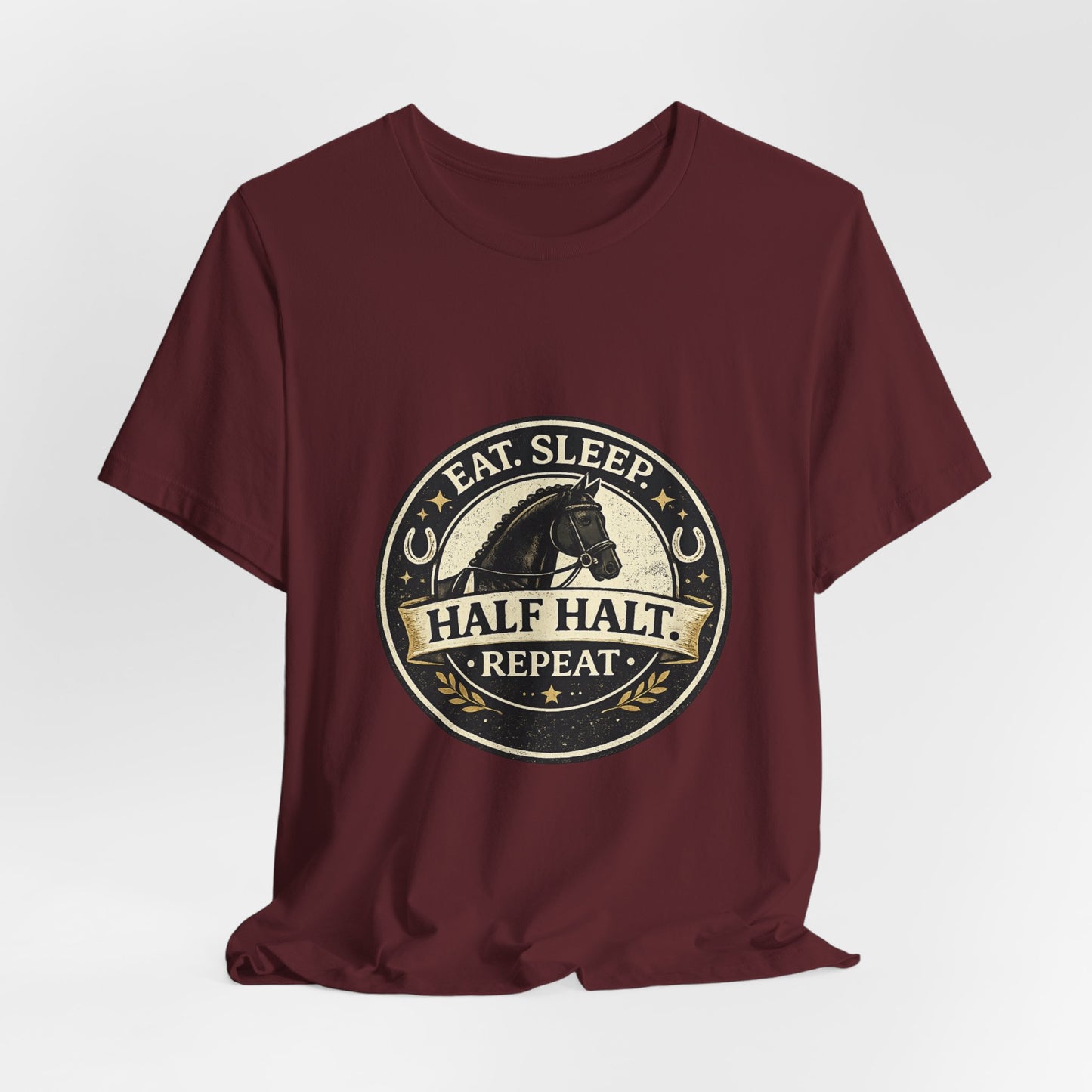 Eat Sleep Half Halt Repeat T-Shirt — Equestrian Horse Riding Tee