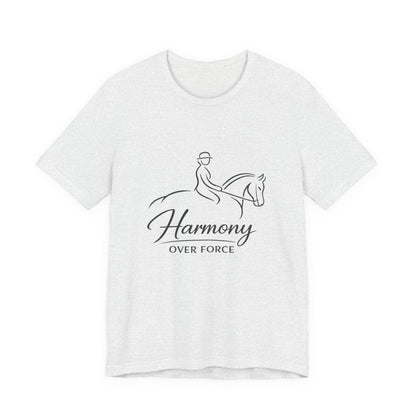 Harmony Over Force T-Shirt — Equestrian Riding