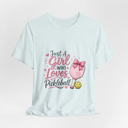 Just a Girl Who Loves Pickleball T-Shirt