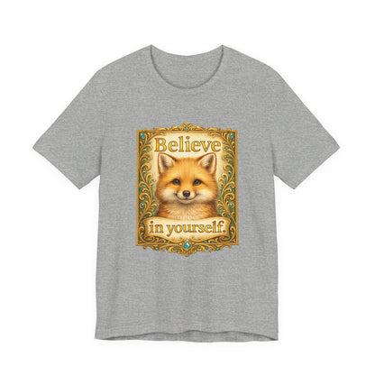 Believe in Yourself Fox T-Shirt
