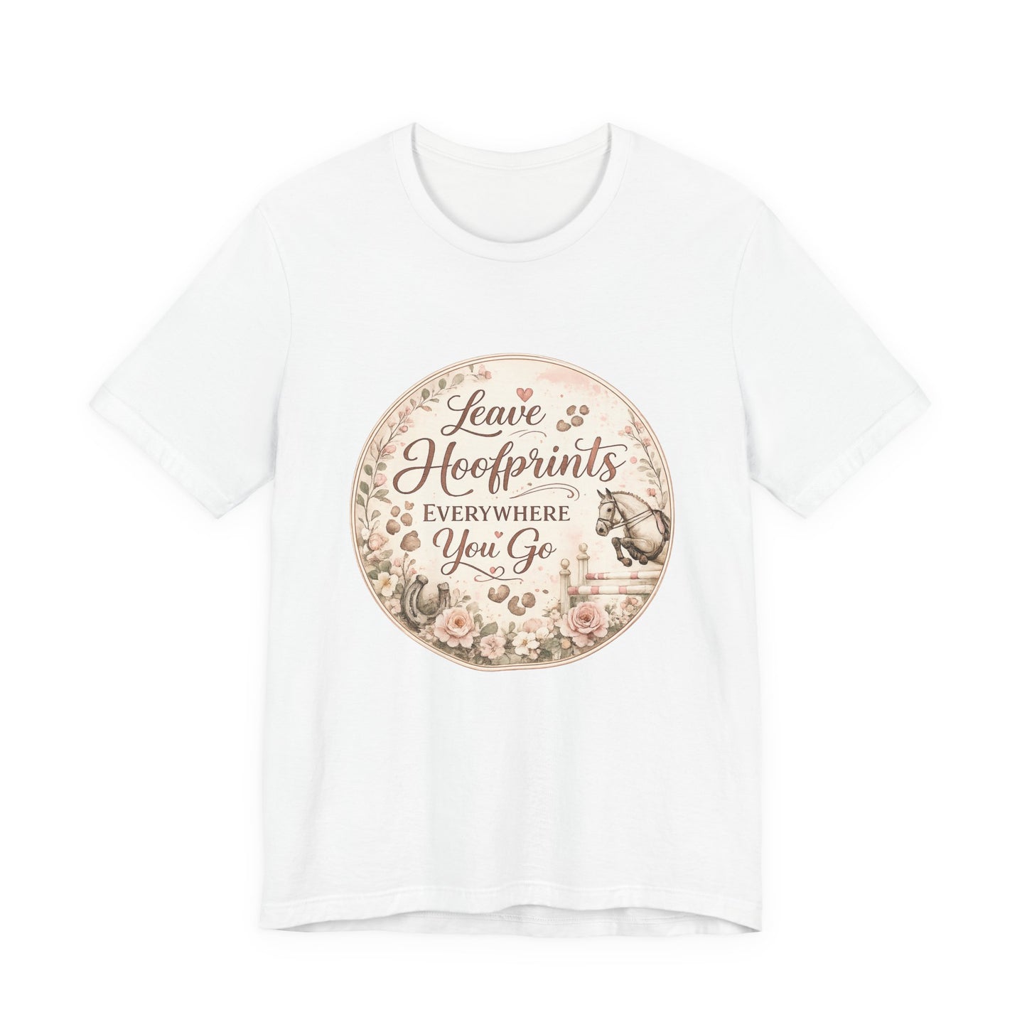 Leave Hoofprints Everywhere You Go T-Shirt