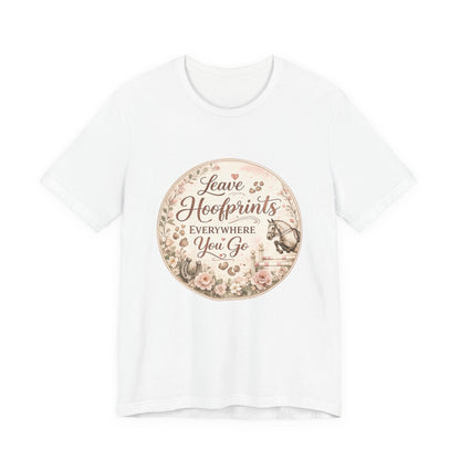 Leave Hoofprints Everywhere You Go T-Shirt