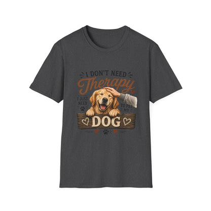 Dog Lover T‑Shirt — “I Don’t Need Therapy I Just Need To Pet My Dog” Cute Golden Retreiver Therapy Tee