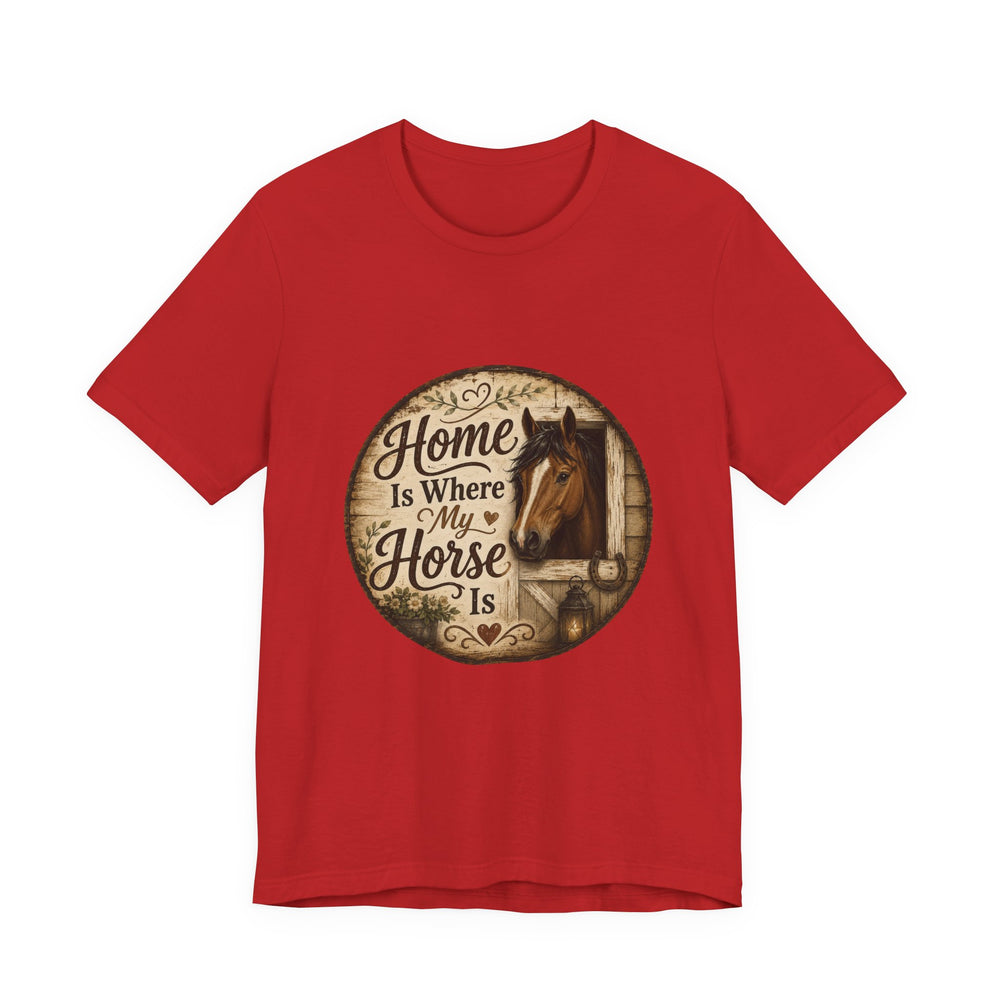 Home Is Where My Horse Is Equestrian T-Shirt