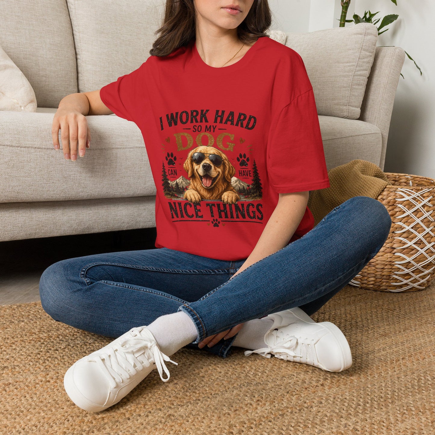 I Work Hard So My Dog Can Have Nice Things T-Shirt