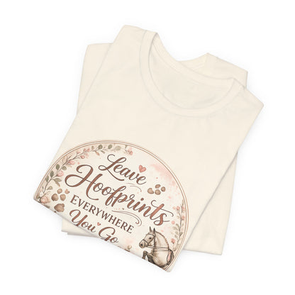 Leave Hoofprints Everywhere You Go T-Shirt