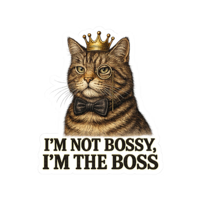 I'm Not Bossy, I'm The Boss CatFunny Sticker