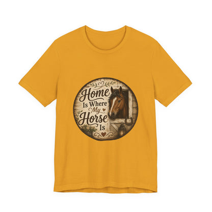Home Is Where My Horse Is Equestrian T-Shirt