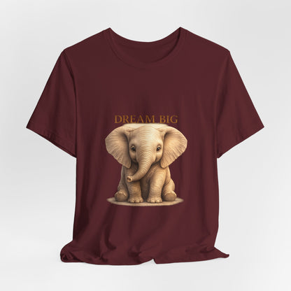 Dream Big Elephant T-Shirt — Cute Baby Elephant Graphic Tee