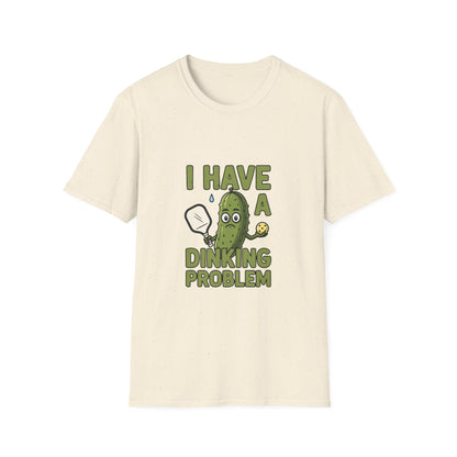 I Have a Dinking Problem Funny Pickleball T-Shirt