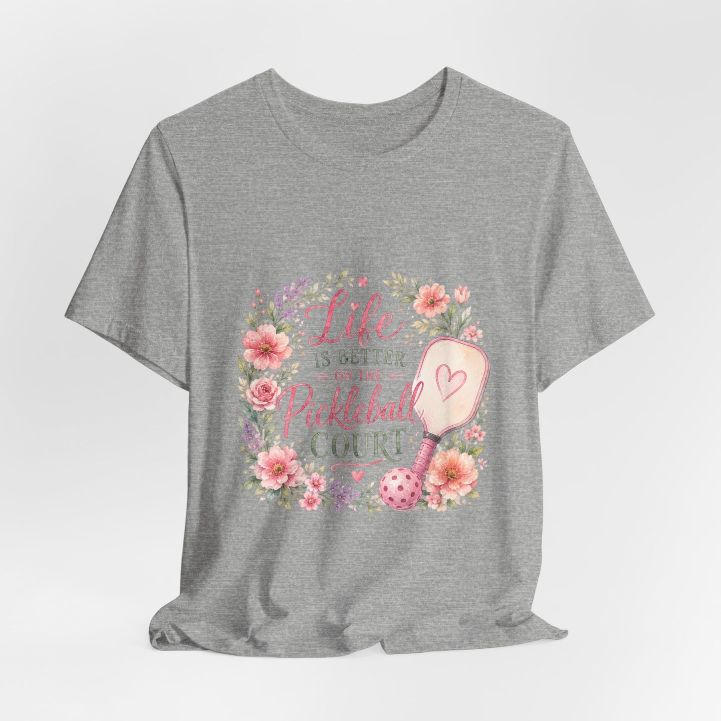 Life is Better on the Pickleball Court T-Shirt