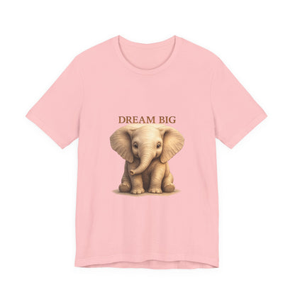 Dream Big Elephant T-Shirt — Cute Baby Elephant Graphic Tee