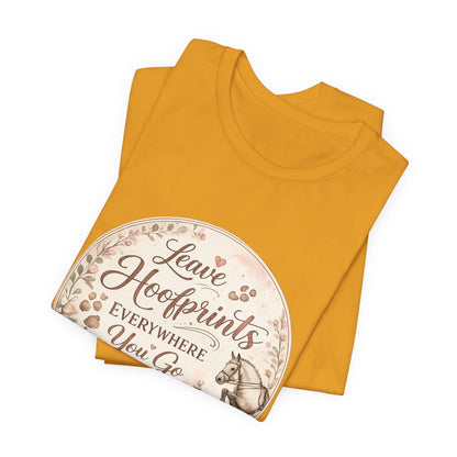 Leave Hoofprints Everywhere You Go T-Shirt
