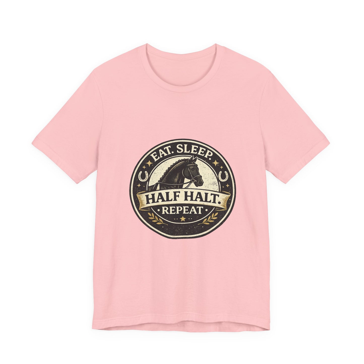 Eat Sleep Half Halt Repeat T-Shirt — Equestrian Horse Riding Tee