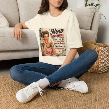 Now Remember If They Ask Questions You're Deaf T-Shirt