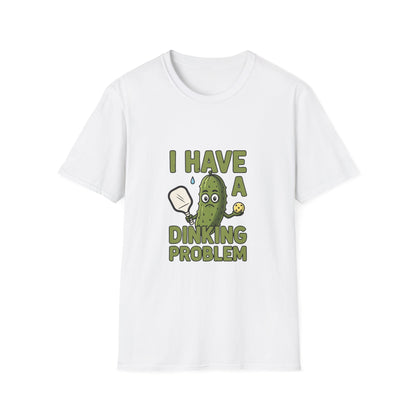I Have a Dinking Problem Funny Pickleball T-Shirt