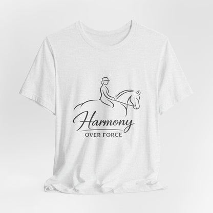 Harmony Over Force T-Shirt — Equestrian Riding