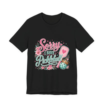 Sorry I Have Pickleball Tee — Cute Floral Pickleball T‑Shirt for Players