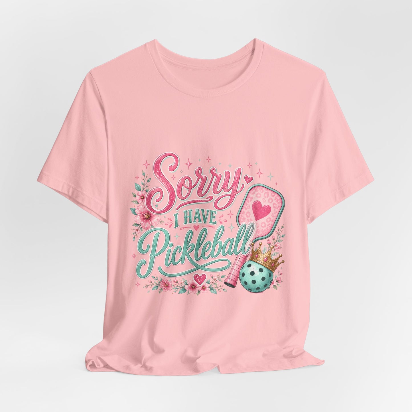 Sorry I Have Pickleball Tee — Cute Floral Pickleball T‑Shirt for Players