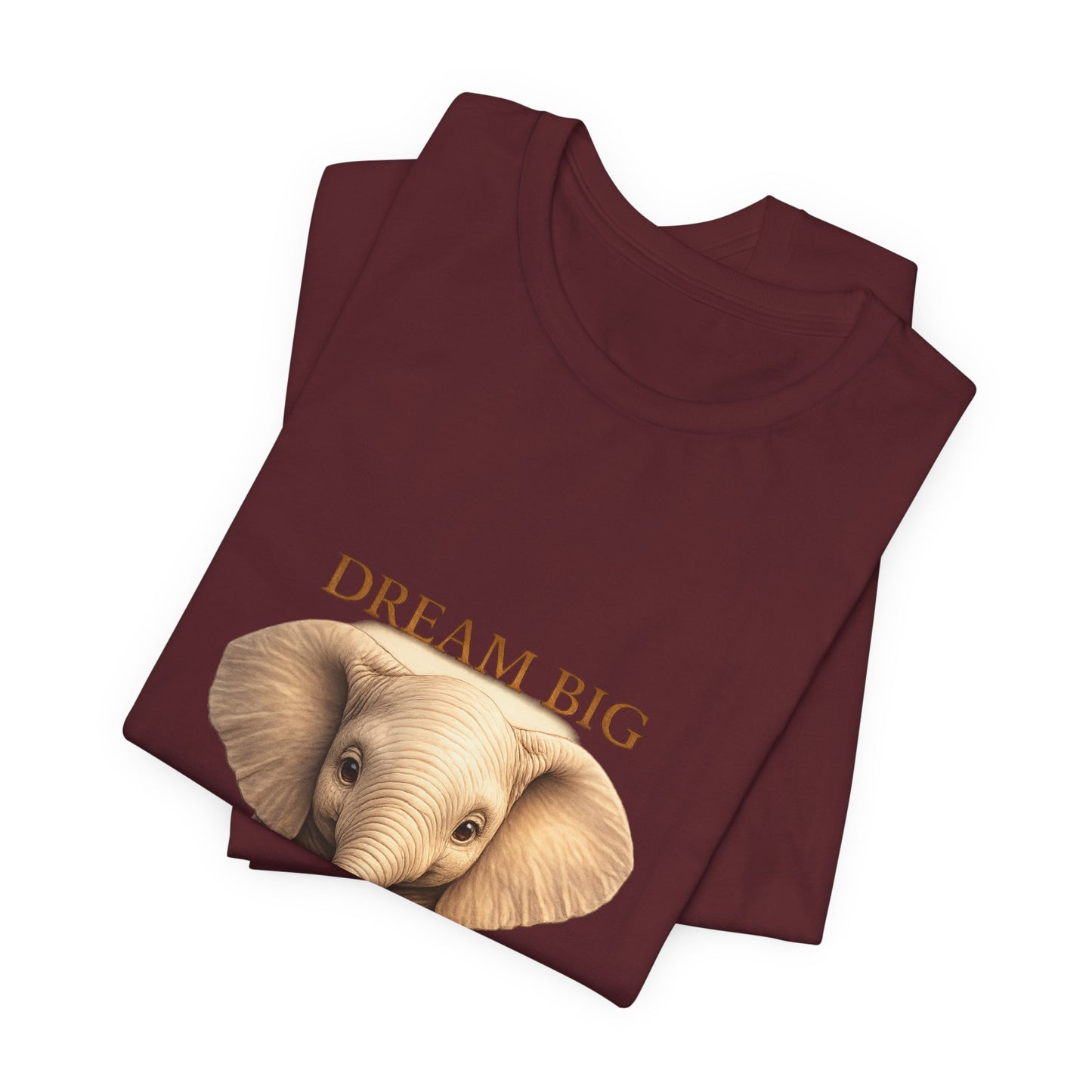 Dream Big Elephant T-Shirt — Cute Baby Elephant Graphic Tee