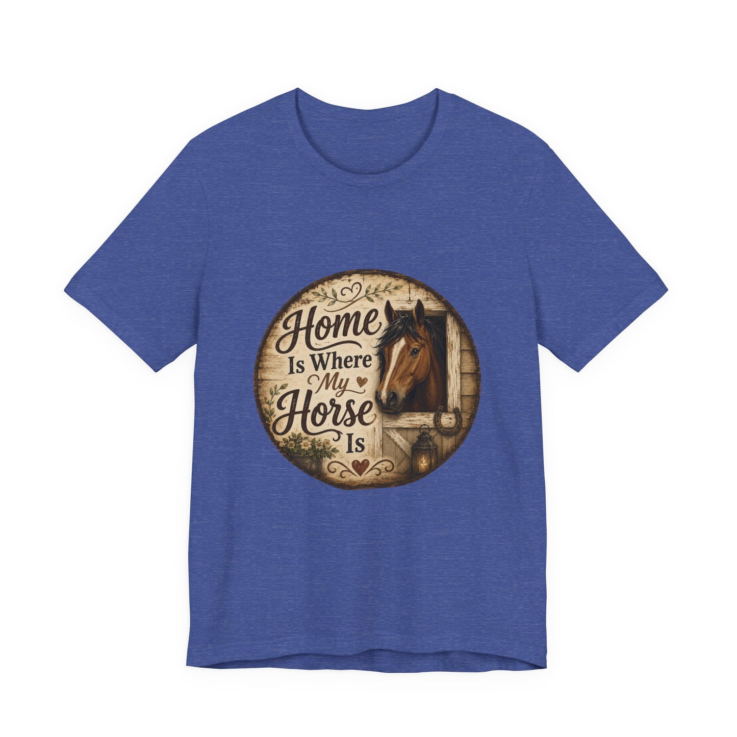 Home Is Where My Horse Is Equestrian T-Shirt