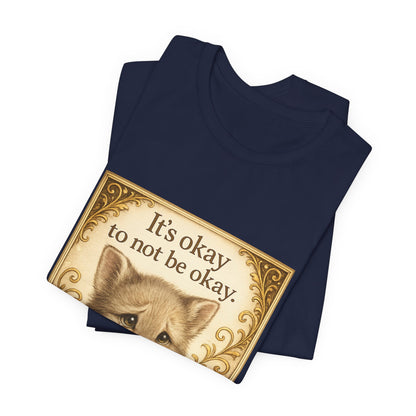 It's Okay To Not Be Okay Kitten Mental Health T-Shirt