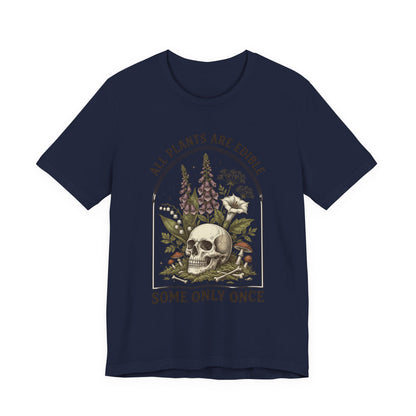 All Plants Are Edible Tee | Dark Nature Humor, Vintage Botanical Skull