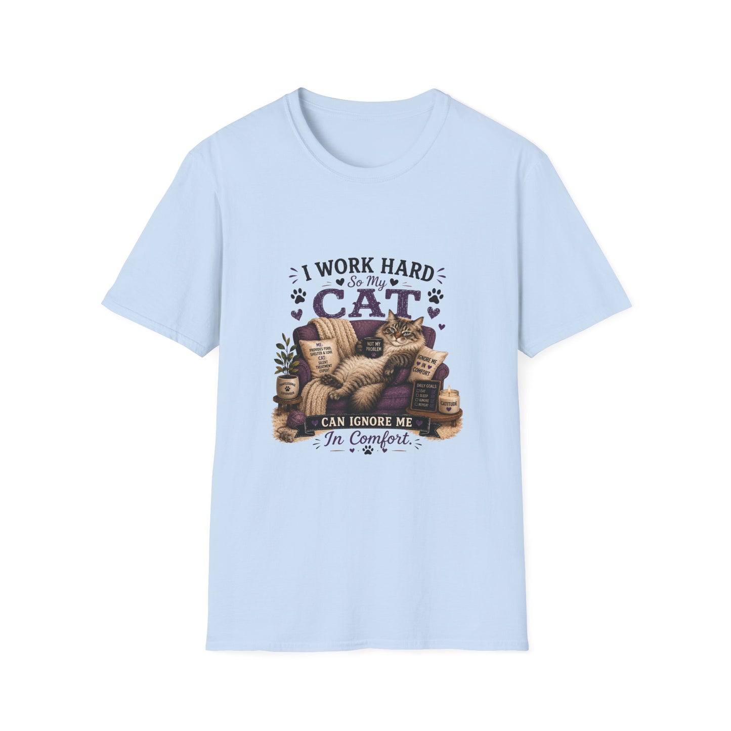 I Work Hard So My Cat Can Ignore Me T-Shirt — Funny Cat Lover Tee