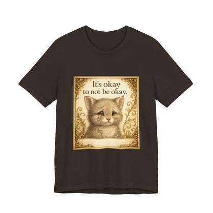 It's Okay To Not Be Okay Kitten Mental Health T-Shirt