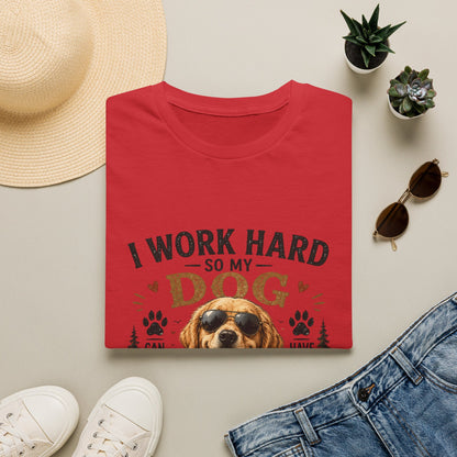 I Work Hard So My Dog Can Have Nice Things T-Shirt