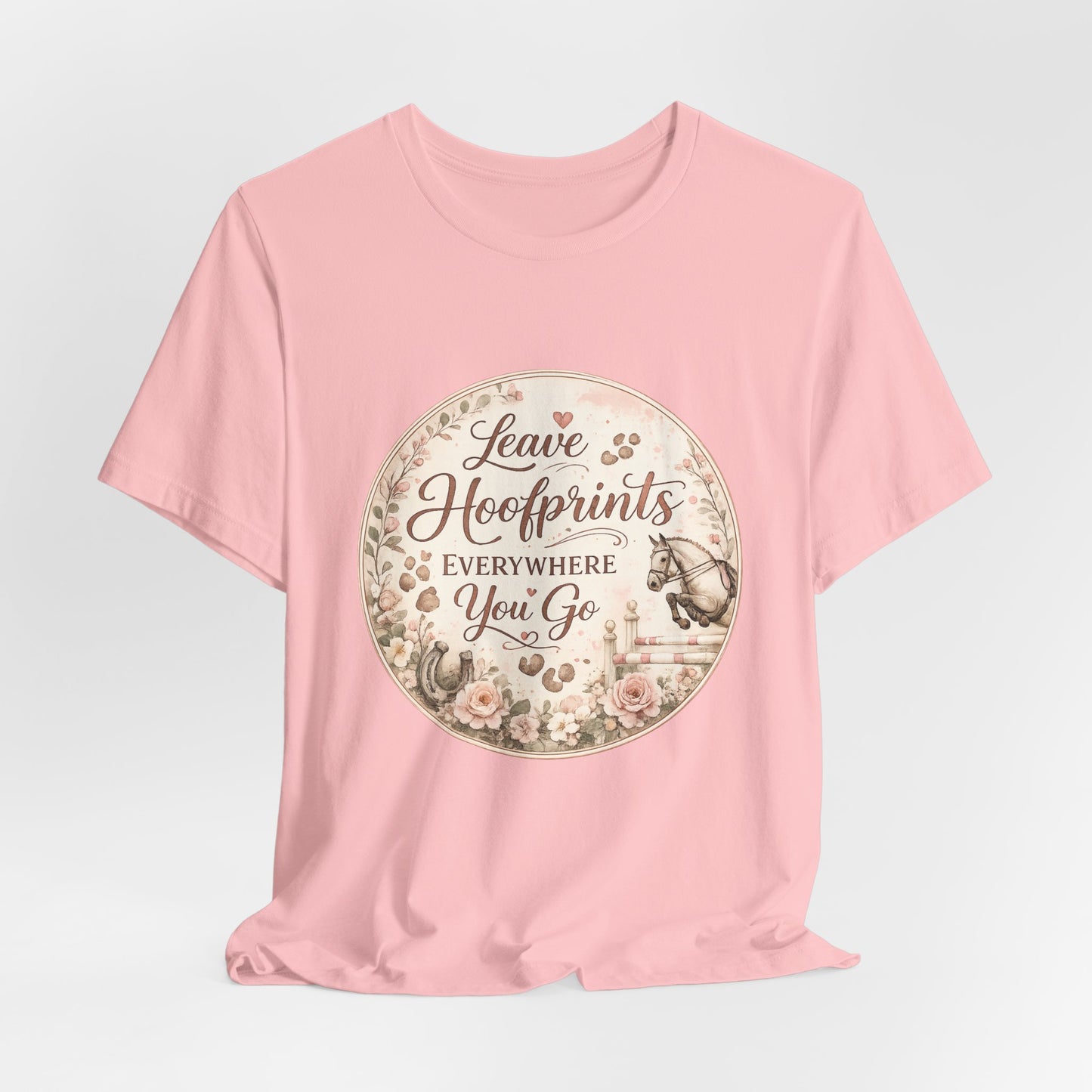 Leave Hoofprints Everywhere You Go T-Shirt