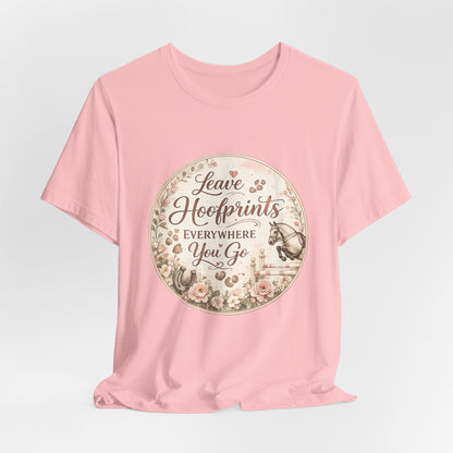 Leave Hoofprints Everywhere You Go T-Shirt