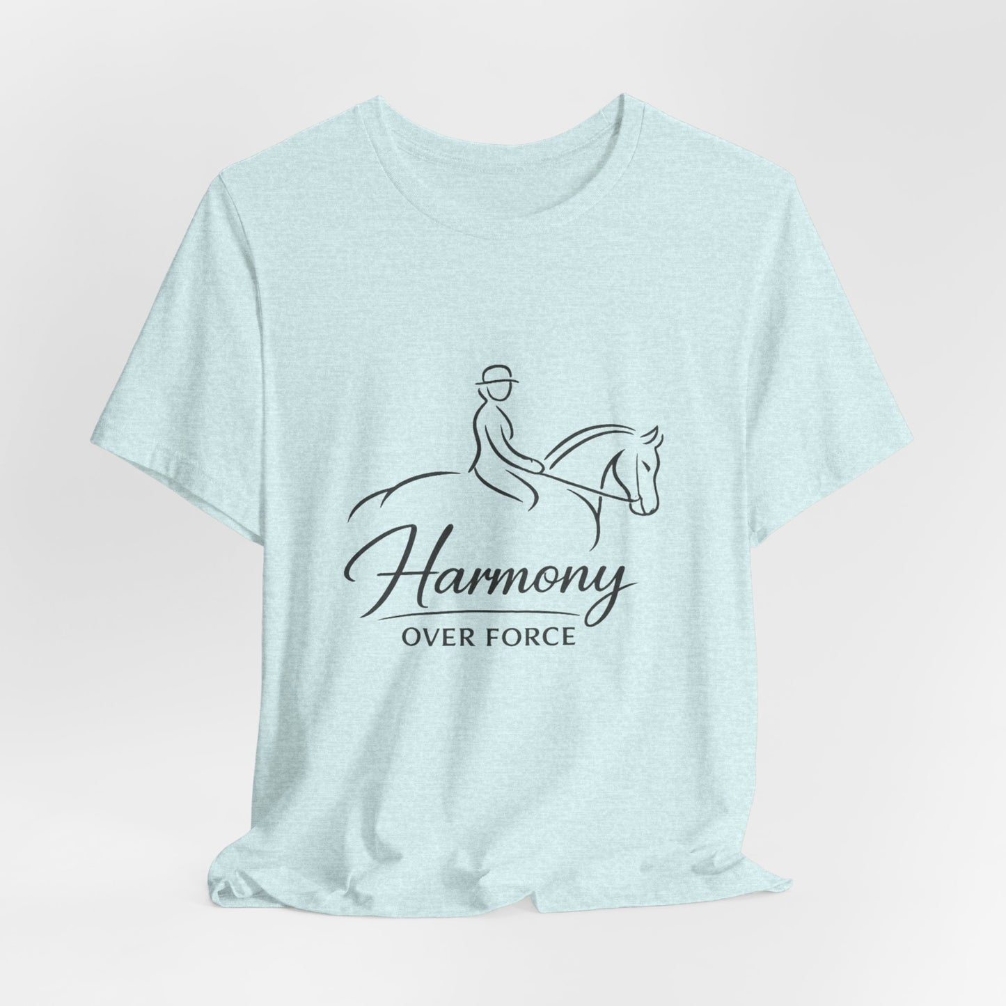 Harmony Over Force T-Shirt — Equestrian Riding