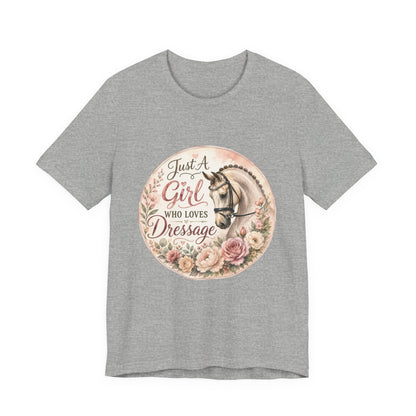Just A Girl Who Loves Dressage Equestrian T-Shirt