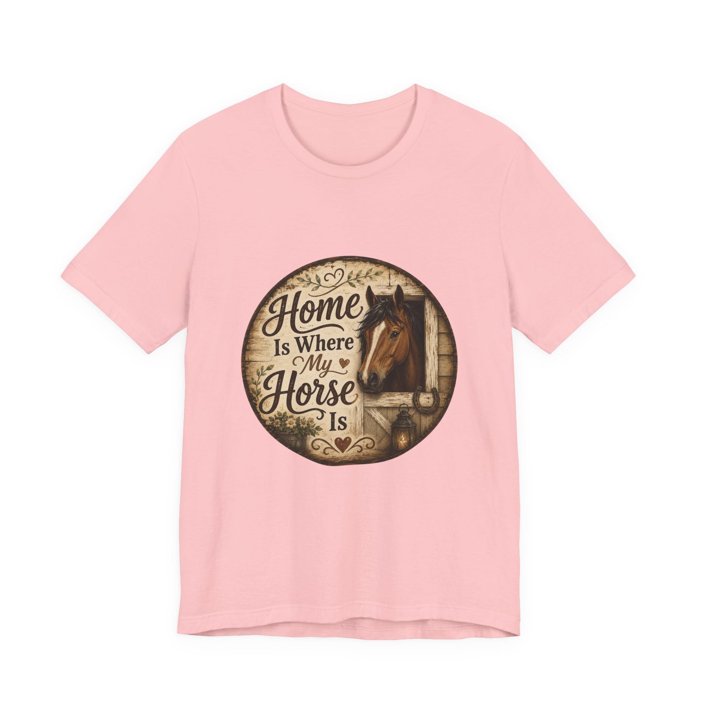 Home Is Where My Horse Is Equestrian T-Shirt