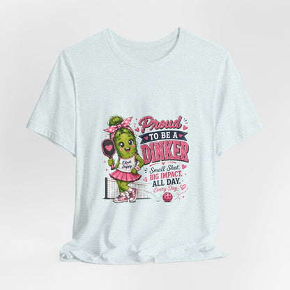 Proud To Be A Dinker T-Shirt — Cute Pickle Mascot Cheerleader Tee