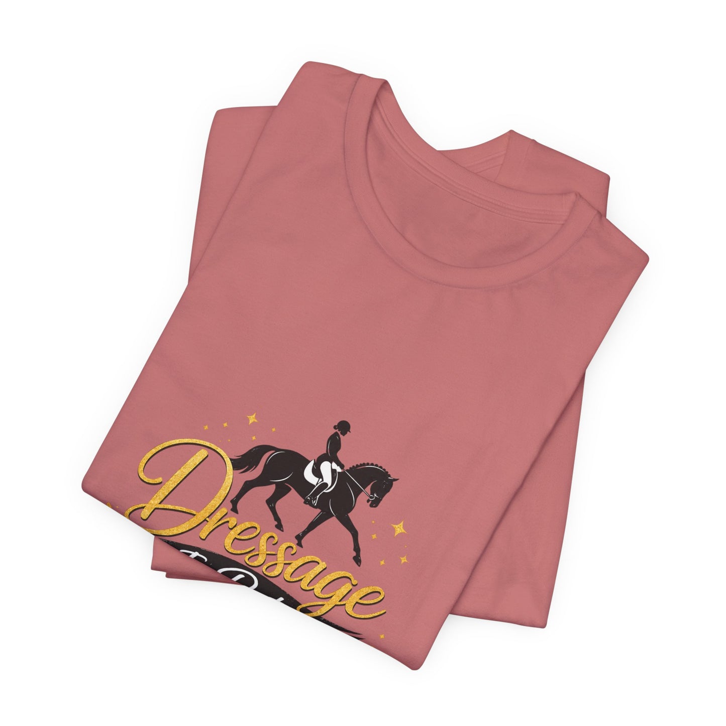 Dressage Is Poetry In Motion T-Shirt — "Dressage Is Poetry In Motion" Equestrian Tee