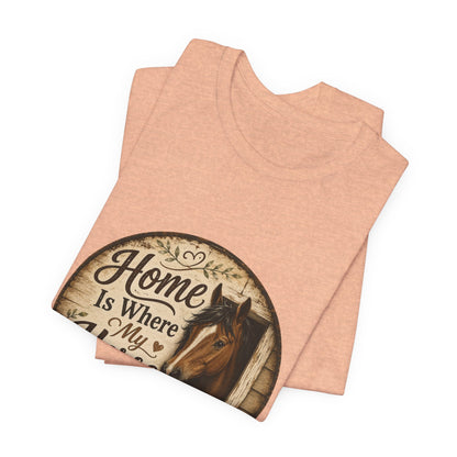 Home Is Where My Horse Is Equestrian T-Shirt