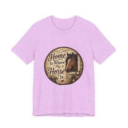 Home Is Where My Horse Is Equestrian T-Shirt