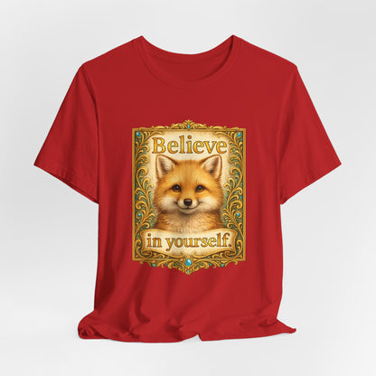 Believe in Yourself Fox T-Shirt